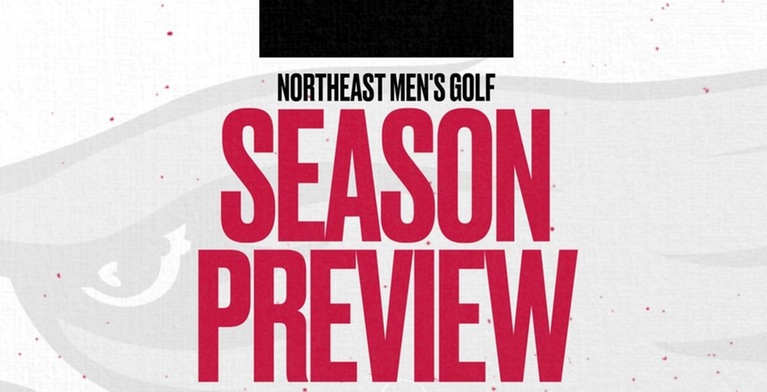 NORTHEAST MEN’S GOLF LOOKS TO BUILD ON RECENT SUCCESS AS THEY START A NEW SEASON IN FLORIDA